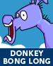 Donkey Bong Long