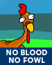 No Blood No Fowl