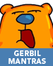 Gerbil Mantra