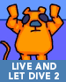 Live and Let Dive 2